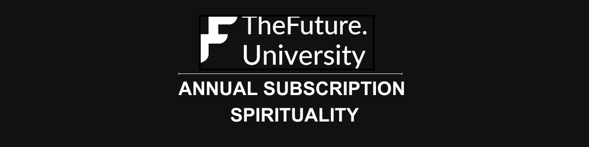 THE FUTURE UNIVERSITY ANNUAL SUBSCRIPTION-Spirituality