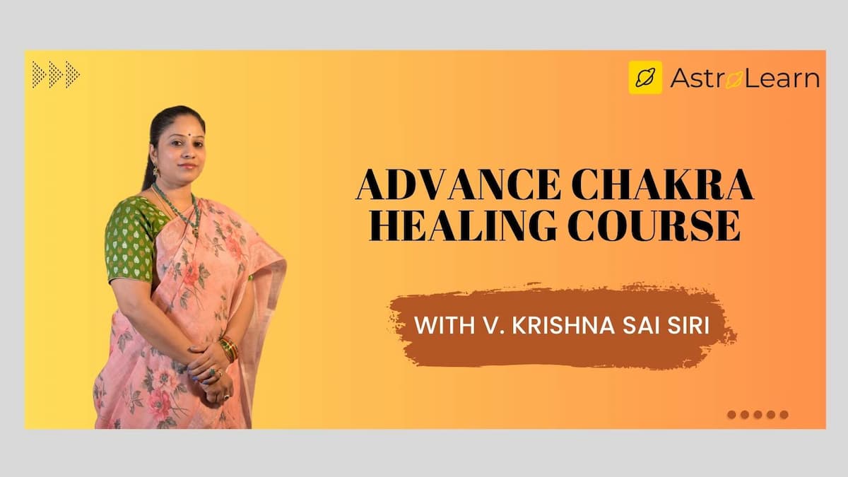 Advance Chakra Healing Course with V. Krishna Sai siri