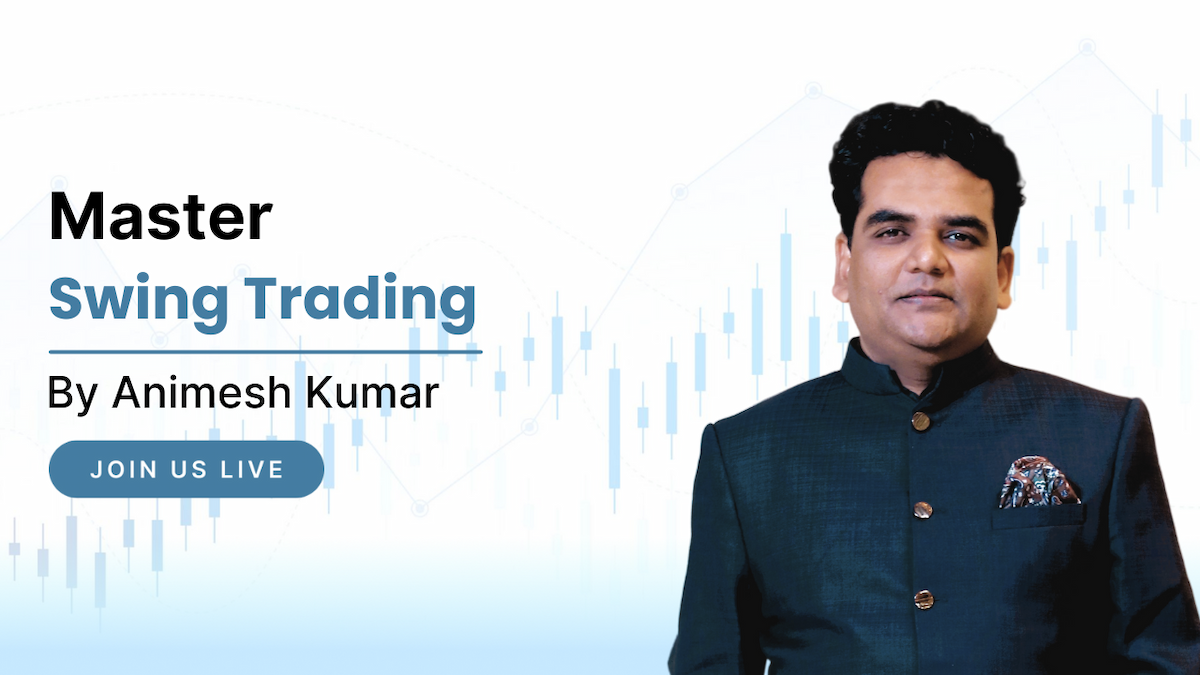 Master Swing Trading with Animesh Kumar